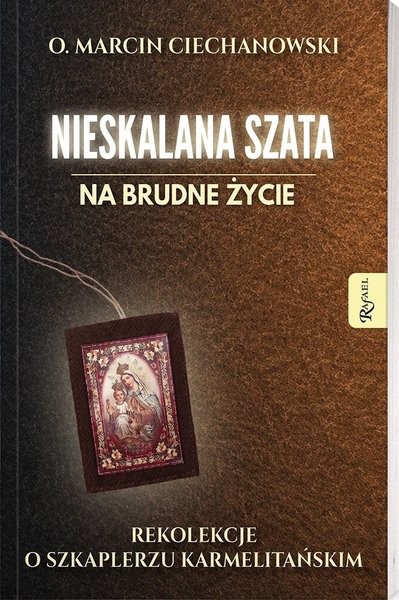 Nieskalana-szata-na-brudne-zycie.-Rekolekcje-o-Szkaplerzu-Karmelitanskim